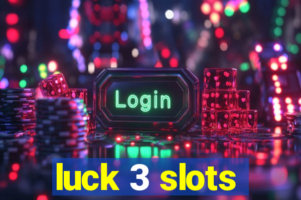 luck 3 slots